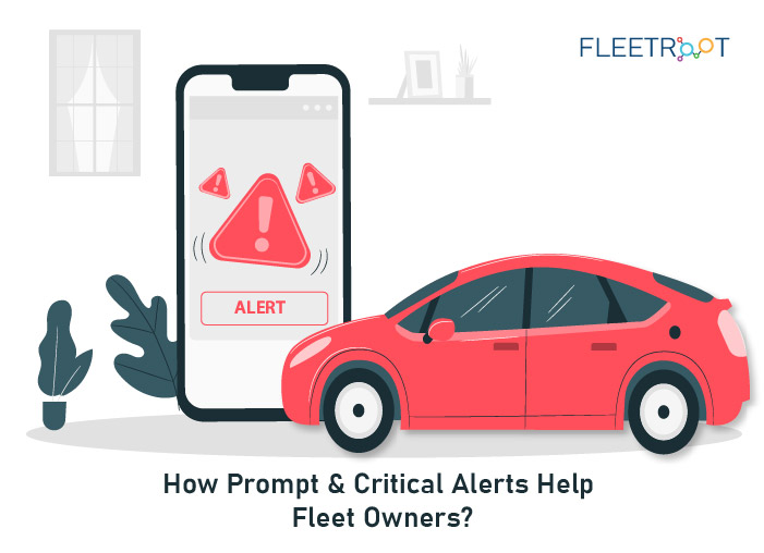 How Prompt & Critical Alerts Help Fleet Owners?