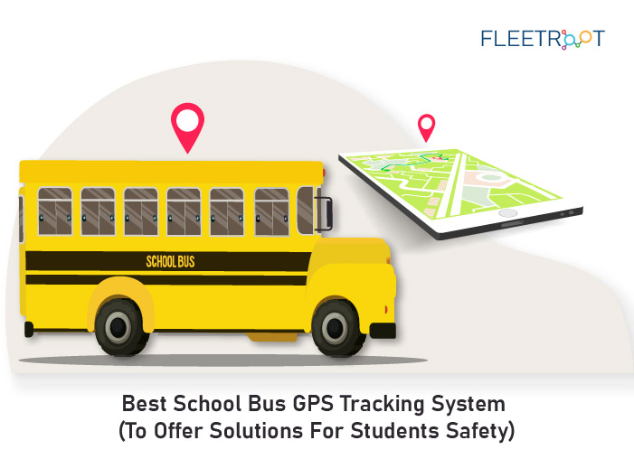 Best School Bus GPS Tracking System (To Offer Solutions For Students Safety)