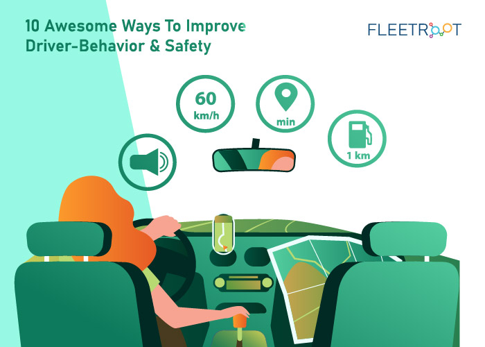 10 Awesome Ways To Improve Driver Behavior & Safety