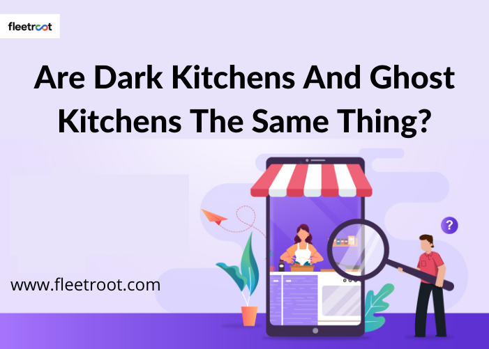 Are Dark Kitchens and Ghost Kitchens the same thing?
