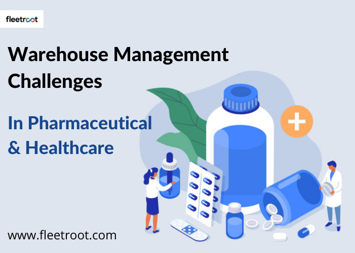 Warehouse Management Challenges in the Pharmaceutical & Healthcare Industry & its Solutions