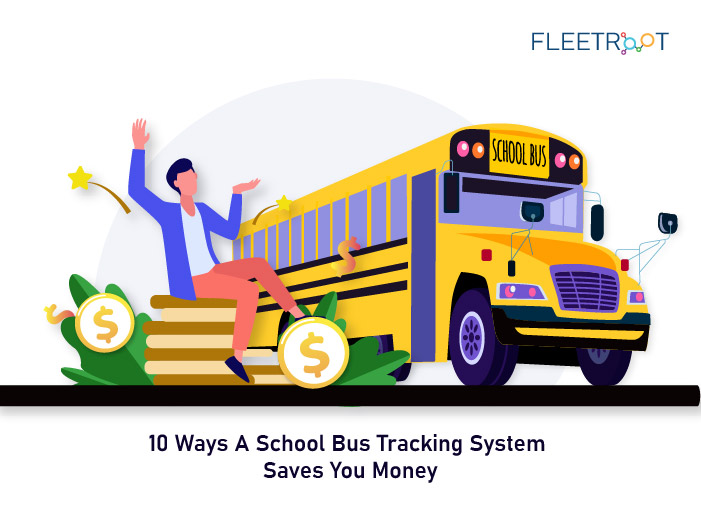 10 Ways A School Bus Tracking System Saves You Money