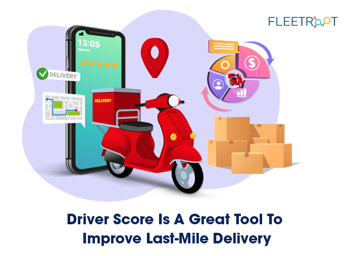 Driver Score Is A Great Tool To Improve Last-Mile Delivery