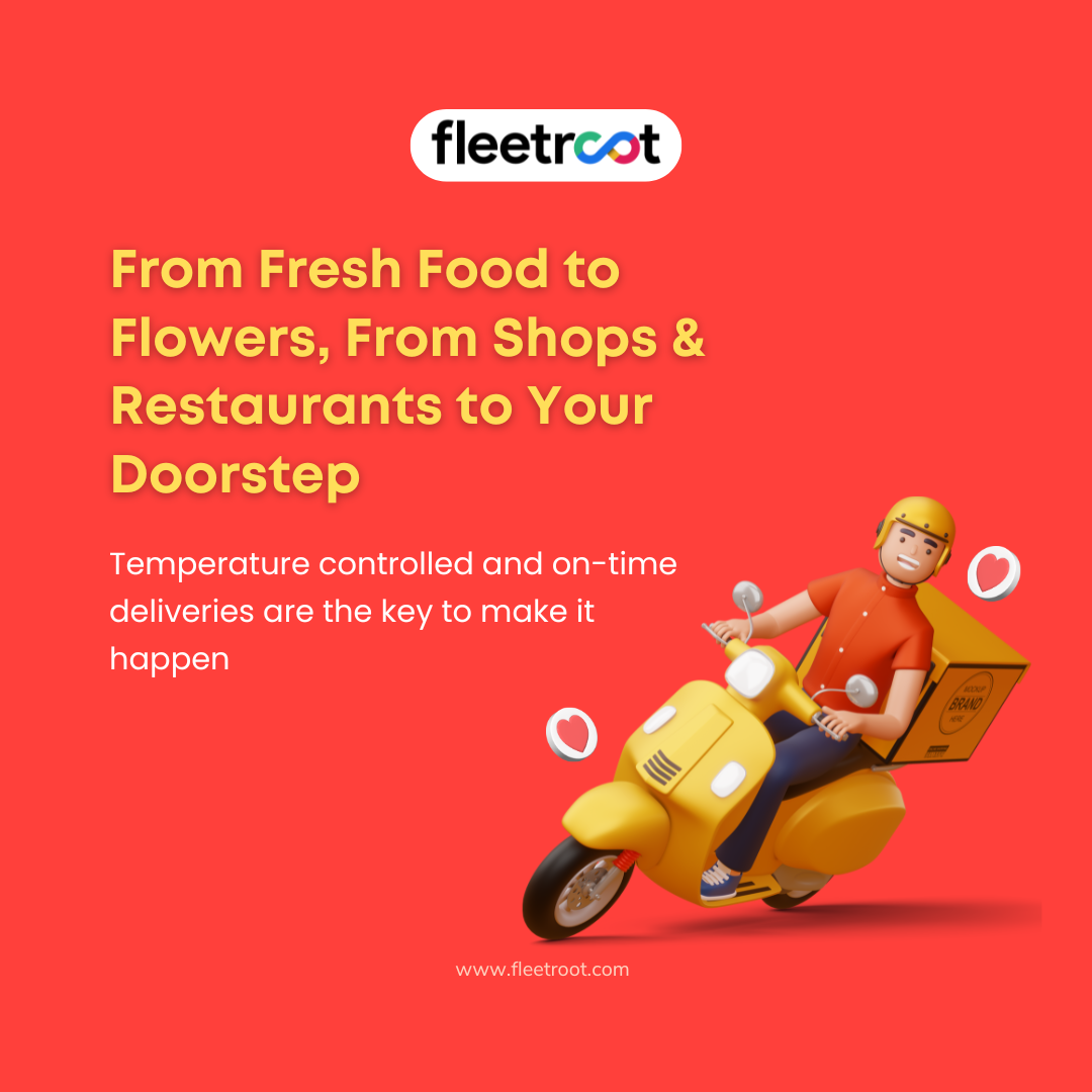 Last Mile Delivery: From Fresh Food to Flowers, From Shops & Restaurants to Your Doorstep