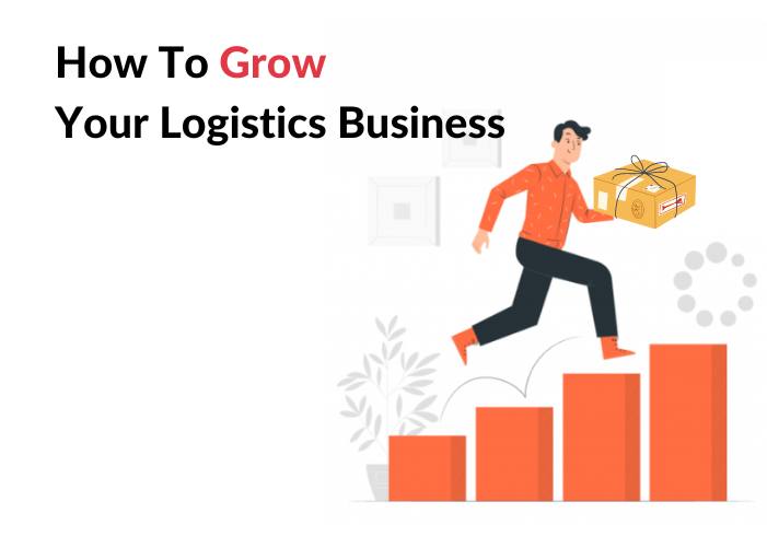 How To Grow Your Logistics Business