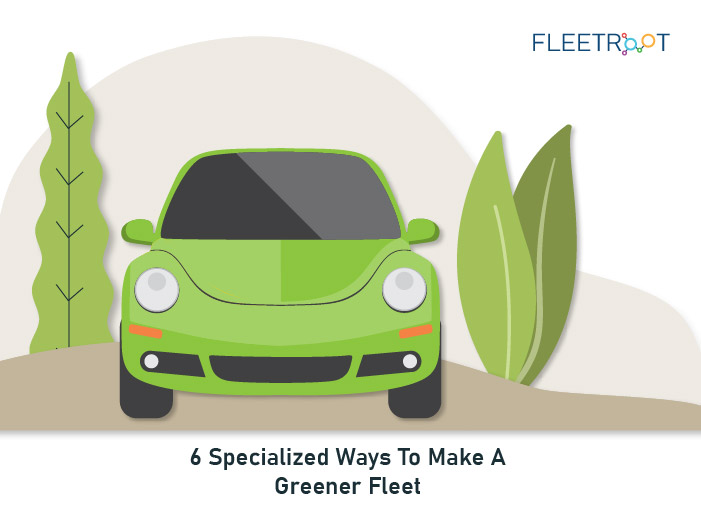6 Specialized Ways To Make A Greener Fleet | Fleetroot