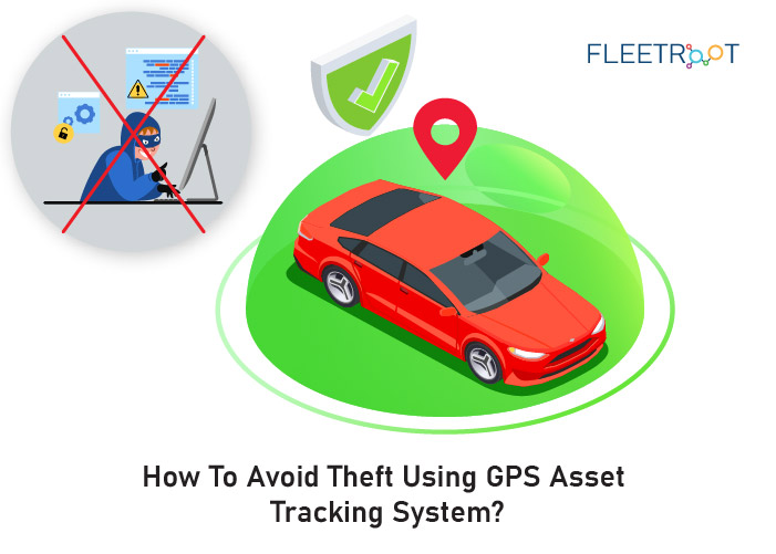 How to Avoid Theft Using GPS Asset Tracking System?