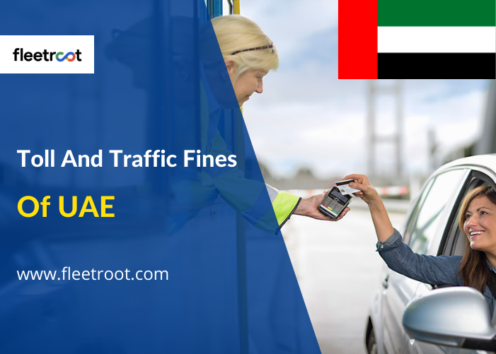 How toll and traffic fines work in UAE and how fleet management helps to monitor them in real-time