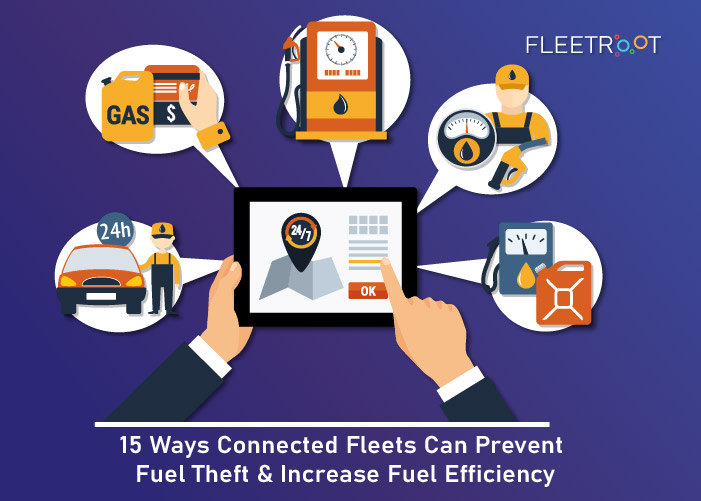 15 Ways Connected Fleets Can Prevent Fuel Theft & Increase Fuel Efficiency