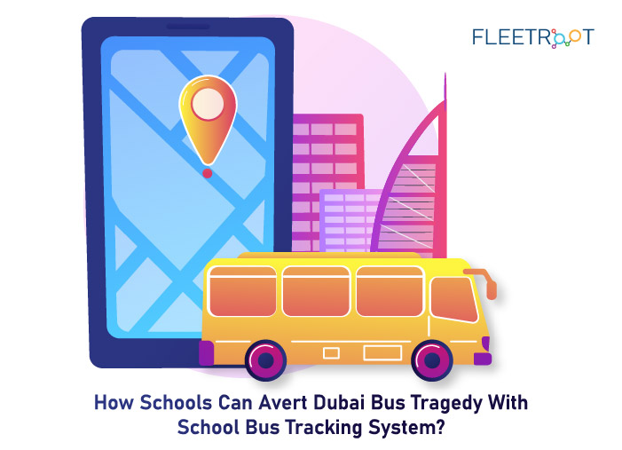 How Schools can Avert Dubai Bus Tragedy with School Bus Tracking System?