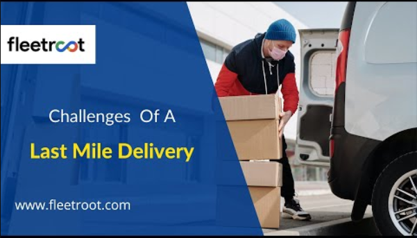 What Are The Challenges Of A Last Mile Delivery System?