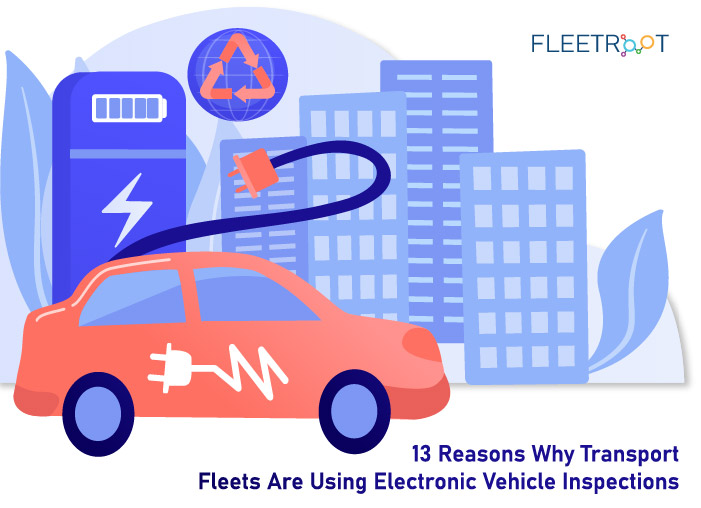 13 Reasons Why Transport Fleets Are Using Electronic Vehicle Inspections