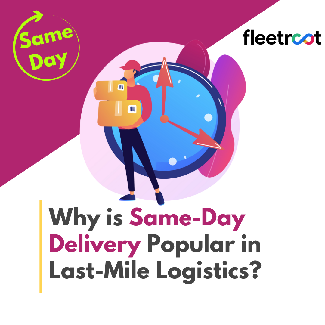 Why is Same-Day Delivery Popular in Last-Mile Logistics?