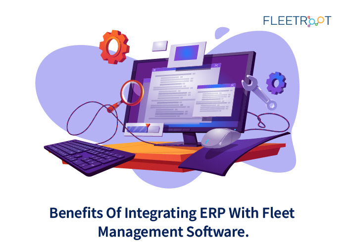 Benefits of Integrating ERP With Fleet Management Software.