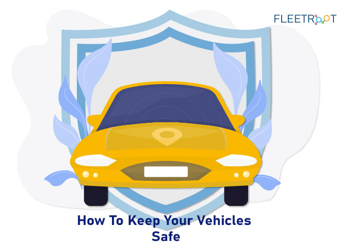 How To Keep Your Vehicles Safe