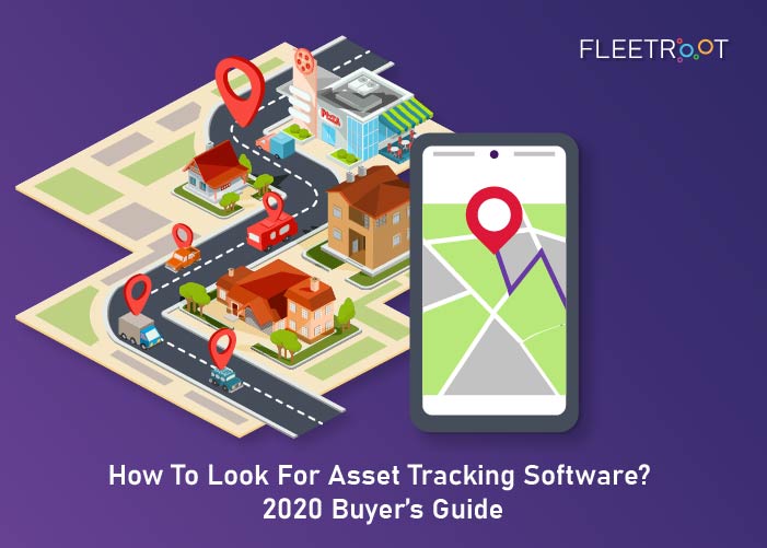 How To Look For Asset Tracking Software? 2020 Buyer’s Guide