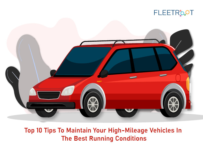 Top 10 Tips To Maintain Your High-Mileage Vehicles In The Best Running Conditions