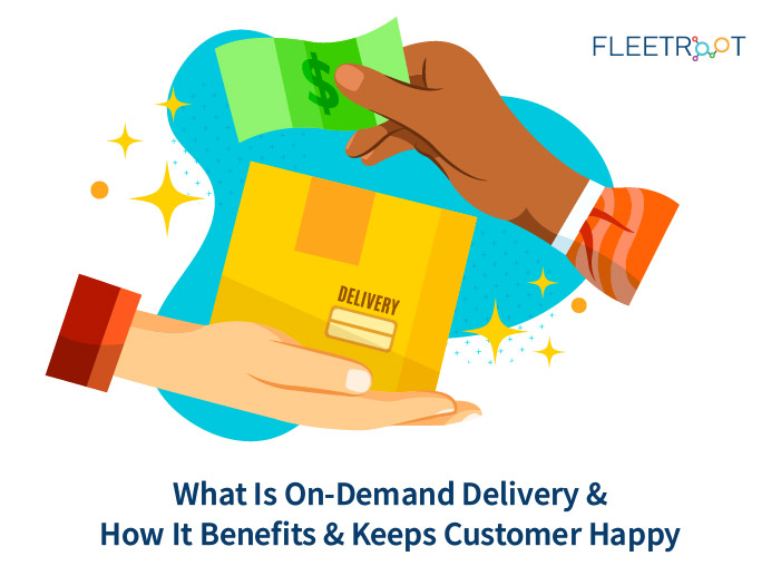 What is an on-demand delivery and how it benefits and keeps the customer happy