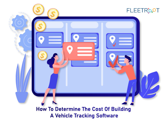 How To Determine The Cost Of Building A Vehicle Tracking Software